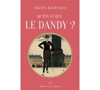 Qu'est-ce que le dandy ? - Charles Baudelaire - Des Lumieres Eds - broché - Roman