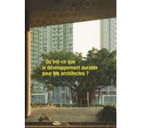 Qu'est-ce que le développement durable pour les architectes ? - Collectif - Archibooks - broché - Essai