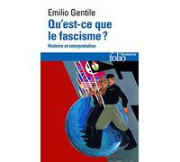 QU'EST-CE QUE LE FASCISME by EMILIO GENTILE (February 01,2004)