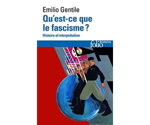 QU'EST-CE QUE LE FASCISME by EMILIO GENTILE (February 01,2004)