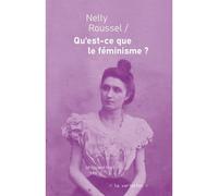 Qu'est-ce que le féminisme ? - Nelly Roussel - De La Variation Eds - broché - Essai