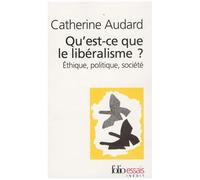 Qu'est-ce que le libéralisme ? – Éthique, politique, société – Gallimard