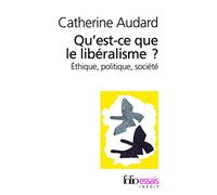 Qu'est-ce que le libéralisme ? – Éthique, politique, société – Gallimard