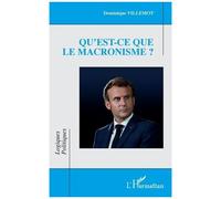 Dominique Villemot – Qu'est-ce que le macronisme ? – Essai – Broché