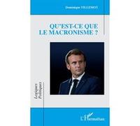 Dominique Villemot – Qu'est-ce que le macronisme ? – Essai – Broché