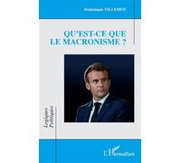 Dominique Villemot – Qu'est-ce que le macronisme ? – Essai – Broché