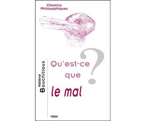 Qu'est-ce que le mal? - Hélène Bouchilloux - Vrin - broché - Essai