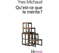 Yves Michaud – Qu'est-ce que le mérite ? – Essai – Gallimard – Poche