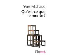 Yves Michaud – Qu'est-ce que le mérite ? – Essai – Gallimard – Poche