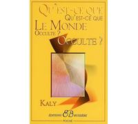 Qu'est-ce-que le Monde occulte ?
