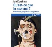 Ian Kershaw – Qu'est-ce que le nazisme ? – Problèmes et perspectives d'interprétation – Poche