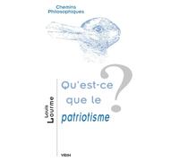 Qu'est-ce que le patriotisme? - Louis Lourme - Vrin - broché - Essai
