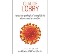Qu'est ce que le pic d'une épidémie et comment le contrôler 2021 - Claude Lobry - Vuibert - broché - Etude