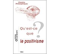 Qu'est-ce que le positivisme?