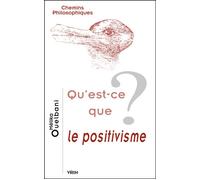 Qu'est-ce que le positivisme? - Melika Ouelbani - Vrin - broché - Essai