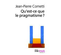 Jean-Pierre Cometti – Qu'est-ce que le pragmatisme ? – Essai – Poche
