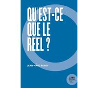 Qu'est-Ce Que Le Réel ?