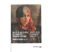 Qu'est-ce que le réel ? | What is real?: Des cinéastes prennent position | Filmmakers weigh in