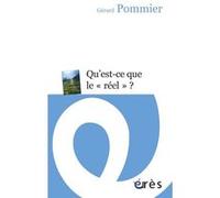 Qu'est-ce que le réel ? Gérard Pommier (Auteur)