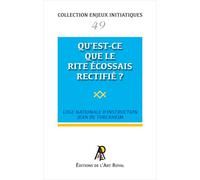 Qu'est-ce que le Rite Écossais Rectifié ? - Jean De Turckheim - Art Royal - broché - Essai
