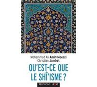 Qu'est-ce que le shi'isme ? Mohammad Ali Amir Moezzi (Editeur général), Christian Jambet (Auteur)