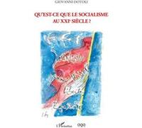Qu'est-ce que le socialisme au XXIe siècle ? - Giovanni Dotoli - L'harmattan - broché - Essai