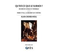 Qu'est-ce que le surmoi ? Recherche clinique et théorique: SUIVI DE « PIERRE ET PAUL, LA DERNIÈRE NUIT » (THÉÂTRE)
