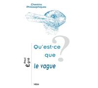 Qu'est-ce que le vague? - Paul Egre - Vrin - broché - Essai