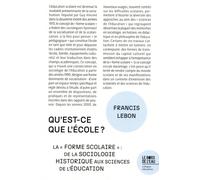 Qu'est-Ce Que L'école ? - La "Forme Scolaire" : De La Sociologie Historique Aux Sciences De L'éducation