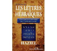 Qu'est-ce-que les Lettres Hébraïques - Les fabuleux pouvoirs de l'Alphabet Sacré