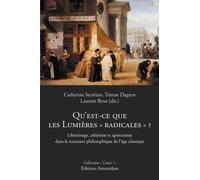 Qu'est-ce que les Lumières "radicales" ? Libertinage, athéisme et spinozisme dans le tournant philosophique de l'âge classique - Collectif - Amsterdam Eds - broché - Essai