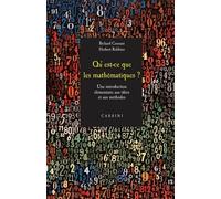 Qu'est-ce que les mathématiques ?: Introduction élémentaire aux idées et aux méthodes