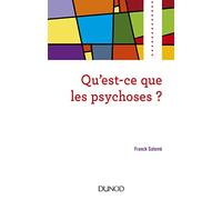 Qu'est-ce que les psychoses ?