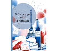 Qu'est-Ce Que L'esprit Français ? - Une Analyse Sociologique De L'identité Nationale