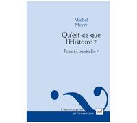 Qu'est-Ce Que L'histoire ? - Progrès Ou Déclin ?