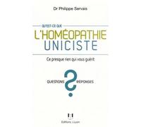 Qu'est-Ce Que L'homéopathie Uniciste ? - Ce Presque Rien Qui Vous Guérit
