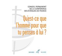 Qu'est-ce que l'homme pour que tu penses à lui ?