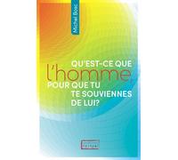 Qu'est-ce que l'homme pour que tu te souviennes de lui ? - Michel Bosc - Maison De La Bible - broché - Essai