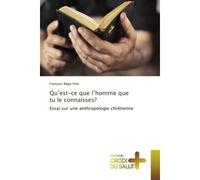 Qu'est-ce que l'homme que tu le connaisses? - François-Regis Fine - Croix Du Salut - broché - Essai