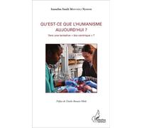 Qu'est-ce que l'humanisme aujourd'hui ? Vers une tentative "bio-centrique" ? - Issoufou Soulé Mouchili Njimom - L'harmattan - broché - Essai