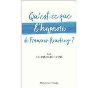 Léonard Anthony – Qu'est-ce que l'hypnose de François Roustang ? – Flammarion