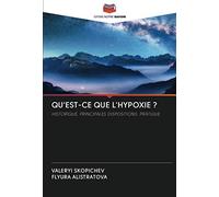 QU'EST-CE QUE L'HYPOXIE ?: HISTORIQUE, PRINCIPALES DISPOSITIONS, PRATIQUE