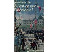 Qu'est-ce que l'idéologie ? - Jean Baechler - Gallimard - broché - Livre