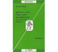 Qu'est-ce que l'ignorance métaphysique (dans la pensee hindoue)? Sankara - Michel Hulin - Vrin - broché - Livre