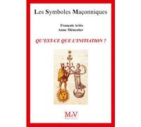 Qu'est-ce que l'initiation ? - François Ariès - La Maison De Vie - broché - Essai