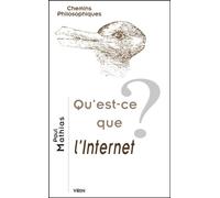Qu'est-ce que l'Internet? - Paul Mathias - Vrin - broché - Essai