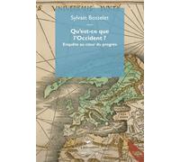 Qu'est-Ce Que L'occident ? - Enquête Au Coeur Du Progrès