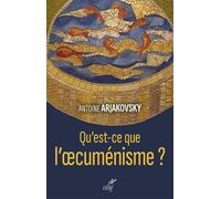 Qu'est-ce que l'oecumenisme ? - Antoine Arjakovsky - Cerf - broché - Essai