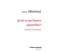Qu'est-ce que l'oeuvre aujourd'hui ?: Du théâtre jusqu'à l'architecture