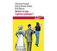 Qu'est-ce que l'opinion publique ? Dynamiques, matérialités, conflits - Thomas Frinault - Gallimard - Poche - Essai
